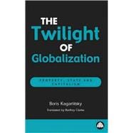 The Twilight of Globalization Property, State and Capitalism