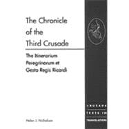 The Chronicle of the Third Crusade: The Itinerarium Peregrinorum et Gesta Regis Ricardi