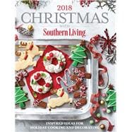 Christmas with Southern Living 2018 Inspired Ideas for Holiday Cooking and Decorating