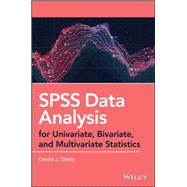 Spss Data Analysis for Univariate, Bivariate, and Multivariate Statistics