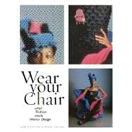 Wear Your Chair When Fashion Meets Interior Design