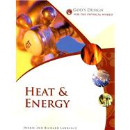 God's Design for the Physical World: Heat and Energy