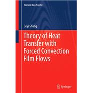 Theory of Heat Transfer with Forced Convection Film Flows