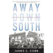 Away Down South A History of Southern Identity
