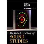 The Oxford Handbook of Sound Studies