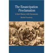 The Emancipation Proclamation A Brief History with Documents,9780312435813