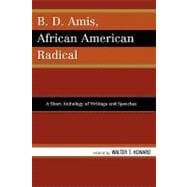 B.D. Amis, African American Radical A Short Anthology of Writings and Speeches