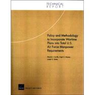 Policy and Methodology to Incorporate Wartime Plans Into Total U.S. Air Force Manpower Requirements