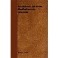 Mediaeval Lore from Bartholomaeus Anglicus