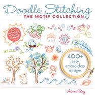 Doodle Stitching: The Motif Collection 400+ Easy Embroidery Designs