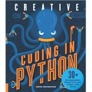 Creative Coding in Python 30+ Programming Projects in Art, Games, and More