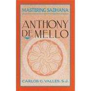 Mastering Sadhana On Retreat With Anthony De Mello