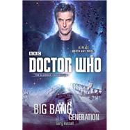 Doctor Who: Big Bang Generation A Novel