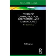 Strategic Communication, Corporatism, and Eternal Crisis