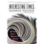Interesting Times : Writings from a Turbulent Decade