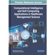 Computational Intelligence and Soft Computing Applications in Healthcare Management Science