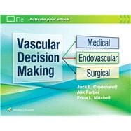 Vascular Decision Making Medical, Endovascular, Surgical