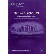 Nature 1869-1879 : The First Twenty Volumes of What Will Be a Sixty-Volume Collection of Facsimile Reprints of Issues of Nature Published Between 1869 and 1900