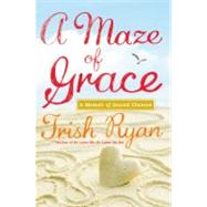 Maze of Grace : A Memoir of Second Chances