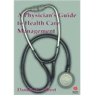 A Physicians Guide to Healthcare Management