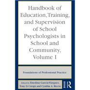 Handbook of Education, Training, and Supervision of School Psychologists in School and Community, Volume I