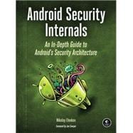 Android Security Internals An In-Depth Guide to Android's Security Architecture