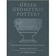 Greek Geometric Pottery A survey of ten local styles (revised second edition)
