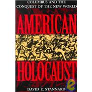 American Holocaust Columbus and the Conquest of the New World