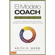 El modelo coach para líderes cristianos/ The Coach Model for Christian Leaders