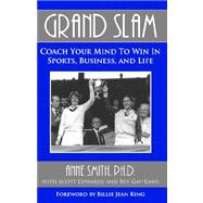 Grand Slam Coach Your Mind to Win in Sports, Business, And Life