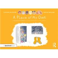 A Place of My Own: A Thought Bubbles Picture Book About Safe Spaces