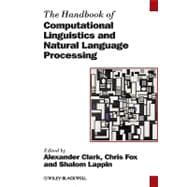 The Handbook of Computational Linguistics and Natural Language Processing