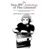 The New Ipf¦ Anthology of Fine Literature