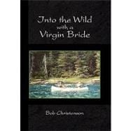 Into the Wild With a Virgin Bride