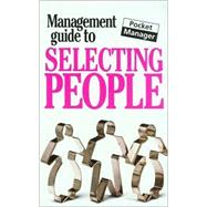 The Management Guide to Selecting People; The Pocket Manager
