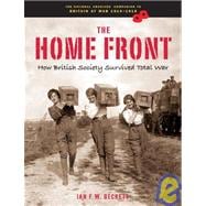 The Home Front 1914-1918 How Britain Survived  the Great War