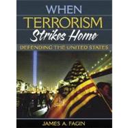 When Terrorism Strikes Home Defending the United States