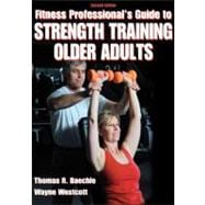 Fitness Professional's Guide to Strength Training Older Adults-2E
