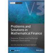 Problems and Solutions in Mathematical Finance, Volume 3 Interest Rates and Inflation Indexed Derivatives