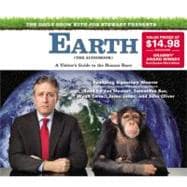 The Daily Show with Jon Stewart Presents Earth (The Audiobook) A Visitor's Guide to the Human Race