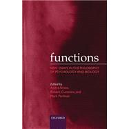 Functions New Essays in the Philosophy of Psychology and Biology