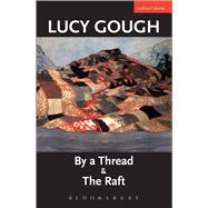 By A Thread' & 'The Raft'