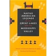 Native American Legends of the Great Lakes and the Mississippi Valley