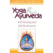 Yoga & Ayurveda Self-Healing and Self-Realization