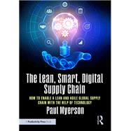 The Lean, Smart, Digital Supply Chain