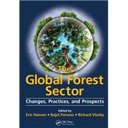 The Global Forest Sector: Changes, Practices, and Prospects