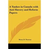 A Yankee in Canada With Anti Slavery And Reform Papers