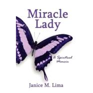 Miracle Lady: A Spiritual Journey