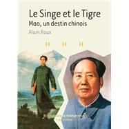 Le Singe et le Tigre - Mao, un destin chinois