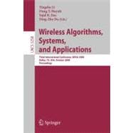 Wireless Algorithms, Systems, and Applications : Third International Conference, WASA 2008, Dallas, TX, USA, October 26-28, 2008, Proceedings